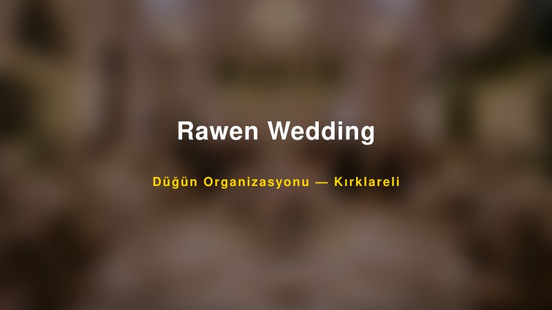Rawen Wedding — Kırklareli Kır Düğünü Mekanı Rehberi