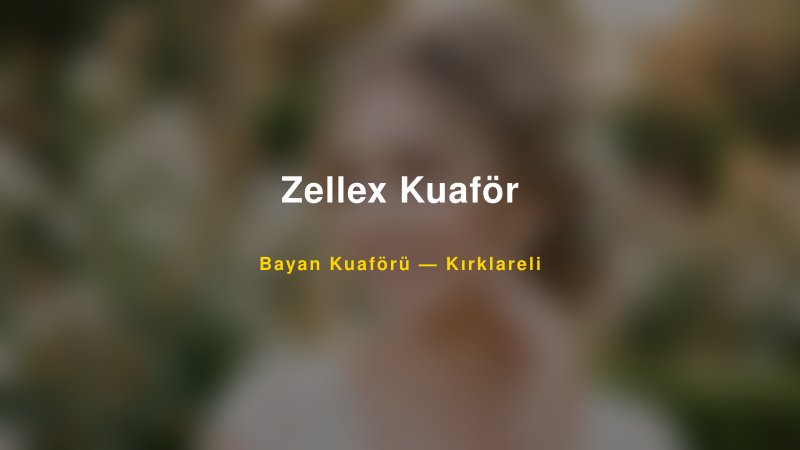 Zellex Kuaför — Kırklareli Kır Düğünü Mekanı Rehberi