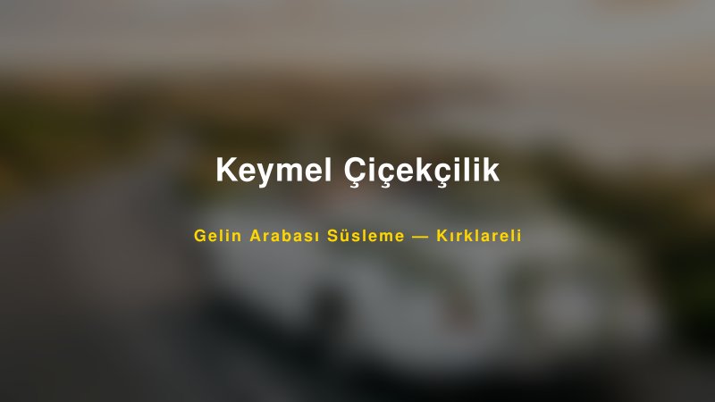Keymel Çiçekçilik ile Trend Gelin Arabası Yazıları ve Konseptleri — 1